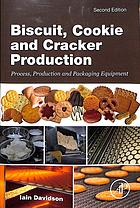 Biscuit Cookie And Cracker Production Process Production And Packaging Equipment Second Edition Iain Davidson