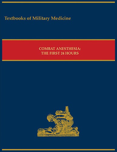 Combat Anesthesia The First 24 Hours Peter F Mahoney Chester Buckenmaier Eds