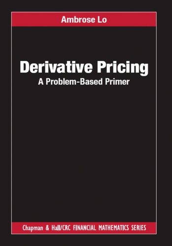 Derivative Pricing A Problembased Primer First Edition Lo