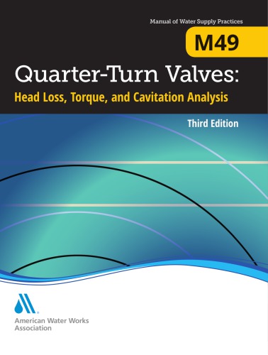 Quarterturn Valves Head Loss Torque And Cavitation Analysis Third Edition Bosserman