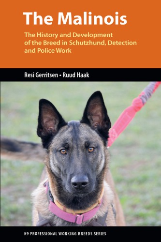 The Malinois The History And Development Of The Breed In Schutzhund Detection And Police Work Resi Gerritsen