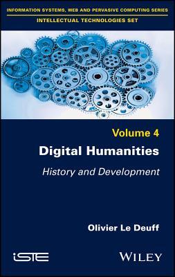 Digital Humanities History And Development Olivier Le Deuff