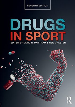 Drugs In Sport Seventh Edition David R Mottram Neil Chester