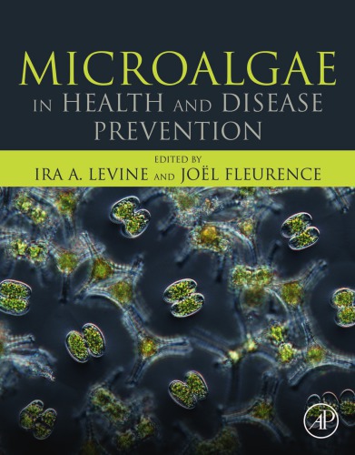 Microalgae In Health And Disease Prevention Ira Levine Joel Fleurence Eds
