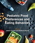 Pediatric Food Preferences And Eating Behaviors Julie C Lumeng Jennifer O Fisher Eds