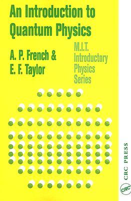 An Introduction To Quantum Physics First Edition Anthony P French Edwin F Taylor