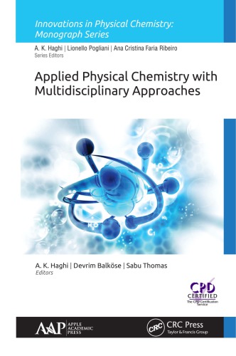 Applied Physical Chemistry With Multidisciplinary Approaches 1st Akbar K Haghi Devrim Balkeose Sabu Thomas