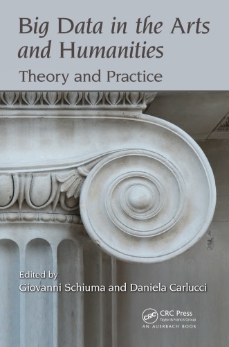 Big Data In The Arts And Humanities Theory And Practice Carlucci