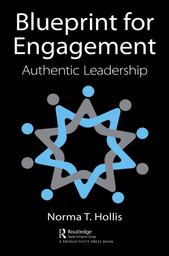 Blueprint For Engagement Authentic Leadership Norma T Hollis