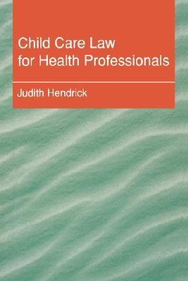 Child Care Law For Health Professionals Judith Hendrick