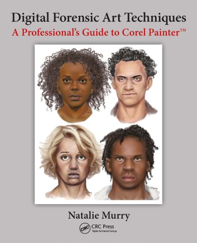 Digital Forensic Art Techniques A Professionals Guide To Corel Painter First Edition Natalie Murry