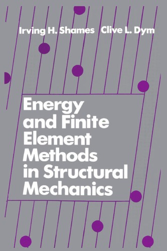Energy And Finite Element Methods In Structural Mechanics Dym