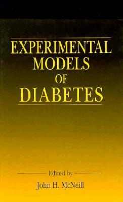 Experimental Models Of Diabetes First Edition Mcneill John H