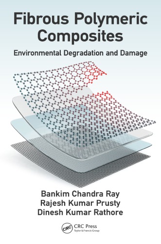 Fibrous Polymeric Composites Environmental Degradation And Damage First Edition Prusty