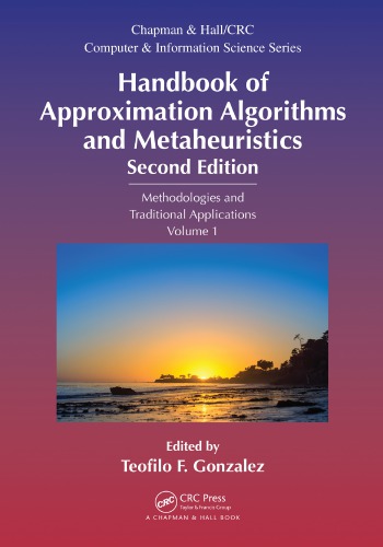 Handbook Of Approximation Algorithms And Metaheuristics Second Edition Methologies And Traditional Applications Volume 1 2nd Ed Teofilo F Gonzalezeditor