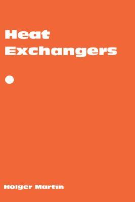 Heat Exchangers First Edition Holger Martin