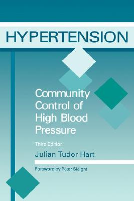 Hypertension Community Control Of High Blood Pressure 3rd Edition Julian Tudor Hart