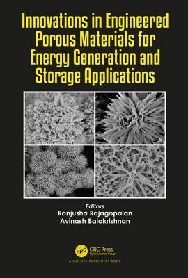 Innovations In Engineered Porous Materials For Energy Generation And Storage Applications 1st Ranjusha Rajagopalan Avinash Balakrishnan Eds