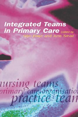 Integrated Teams In Primary Care Glyn Elwyneditor