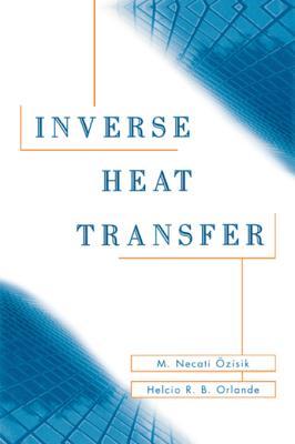 Inverse Heat Transfer Fundamentals And Applications First Edition M Necat Ozisik