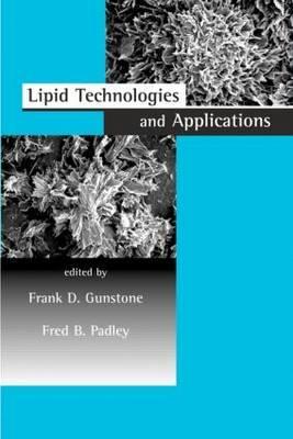Lipid Technologies And Applications Frank D Gunstone Fred B Padley