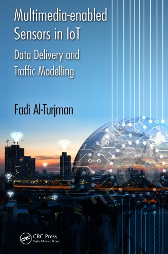 Multimediaenabled Sensors In Iot Data Delivery And Traffic Modelling First Edition Fadi Alturjman