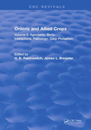 Onions And Allied Crops Volume Ii Agronomy Biotic Interactions Pathology And Crop Protection Brewster