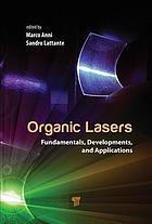 Organic Lasers Fundamentals Developments And Applications First Edition Anni