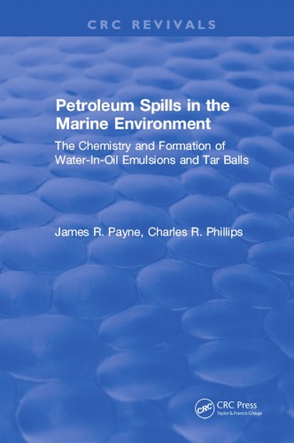 Petroleum Spills In The Marine Environment The Chemistry And Formation Of Waterinoil Emulsions And Tar Balls Payne