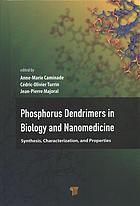 Phosphorus Dendrimers In Biology And Nanomedicine Synthesis Characterization And Properties Caminade