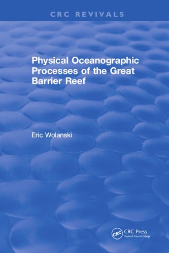 Physical Oceanographic Processes Of The Great Barrier Reef Wolanski