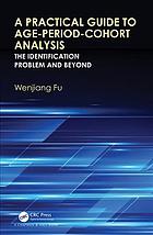 Practical Guide To Ageperiod Cohort Analysis The Identification Problem And Beyond Fu