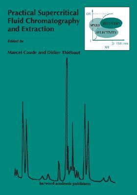 Practical Supercritical Fluid Chromatography And Extraction First Edition Raymond Bonnett Caudell Caudell
