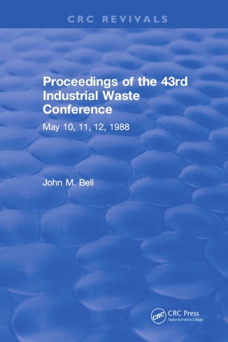 Proceedings Of The 43rd Industrial Waste Conference May 10 11 12 1988 Purdue University West Lafayette Indiana John M Bell