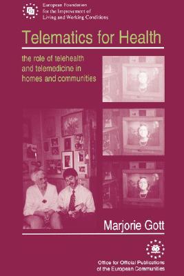 Telematics For Health The Role Of Telehealth And Telemedicine In Homes And Communities Marjorie Gott
