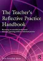The Teachers Reflective Practice Handbook Becoming An Extended Professional Through Capturing Evidenceinformed Practice Paula Zwozdiakmyers