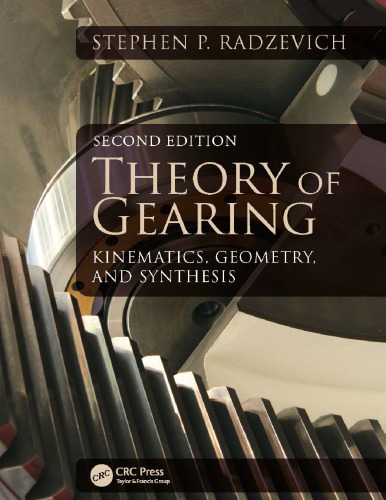 Theory Of Gearing Kinematics Geometry And Synthesis Second Edition Second Edition Radzevich