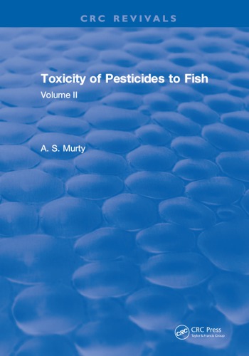 Toxicity Of Pesticides To Fish Volume 2 Murty A S