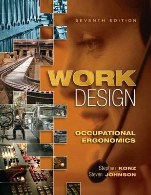 Work Design Occupational Ergonomics Seventh Edition 7th Edition Stephan Konz
