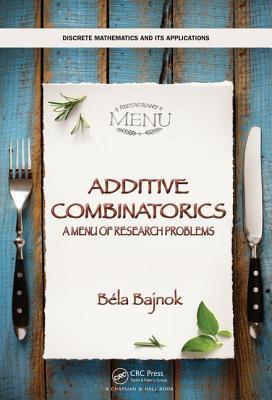 Additive Combinatorics A Menu Of Research Problems Baela Bajnok