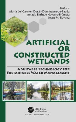Artificial Or Constructed Wetlands A Suitable Technology For Sustainable Water Management Durn Domnguez De Baza