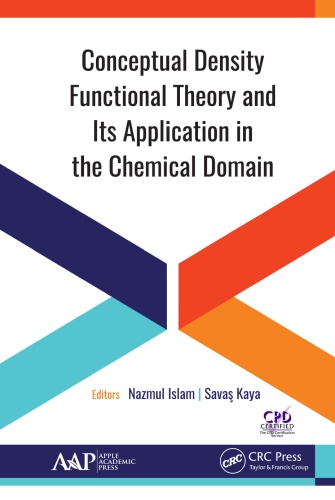 Conceptual Density Functional Theory And Its Application In The Chemical Domain Islam