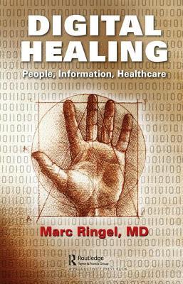 Digital Healing People Information Healthcare First Edition Marc Ringel