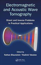Electromagnetic And Acoustic Wave Tomography Direct And Inverse Problems In Practical Applications Blaunstein