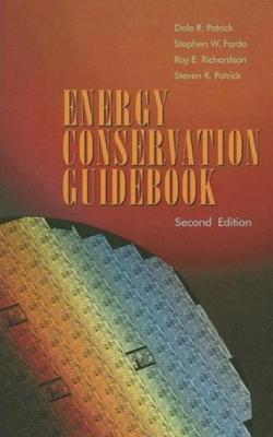 Energy Conservation Guidebook 2nd Ed Dale R Patrick Stephen W Fardo Roy E Richardson Steven R Patrick