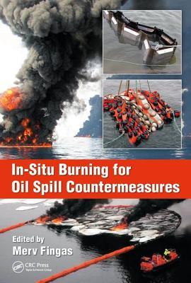 Insitu Burning For Oil Spill Countermeasures Fingas Mervin F