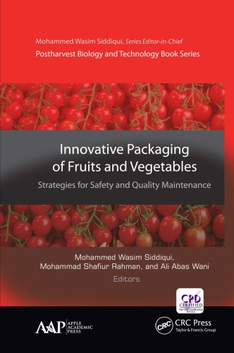 Innovative Packaging Of Fruits And Vegetables Strategies For Safety And Quality Maintenance Mohammed Wasim Siddiqui M Shafiur Rahman Ali Abas Wani