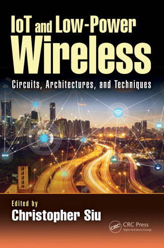 Iot And Lowpower Wireless Circuits Architectures And Techniques First Edition Siu
