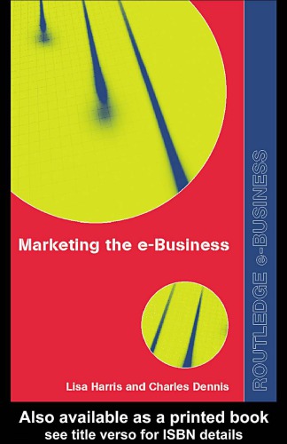 Marketing the e-Business Lisa Harris Charles Dennis