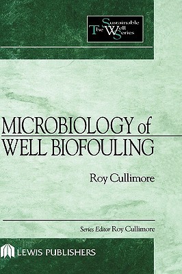 Microbiology Of Well Biofouling Sustainable Water Well 2nd Ed D Roy Cullimore